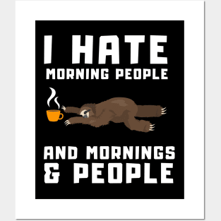 Sleepy Coffee Sloth - I Hate Morning People and Mornings & People Posters and Art